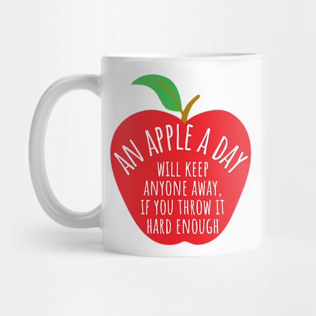 An Apple A Day Will Keep Anyone Away If You Throw It Hard Enough by KayBee Gift Shop